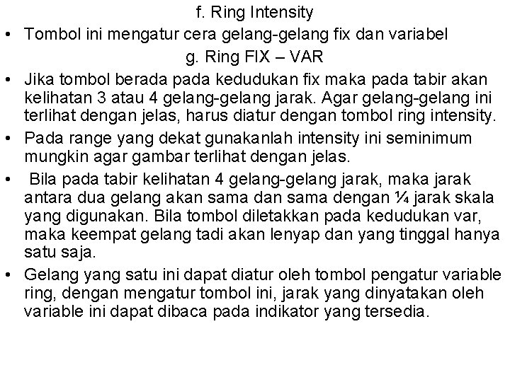  • • • f. Ring Intensity Tombol ini mengatur cera gelang-gelang fix dan