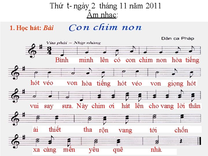 Thứ t ngày 2 tháng 11 năm 2011 m nhạc: 1. Học hát: Bài