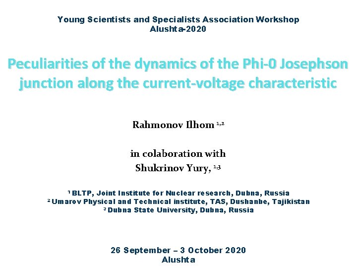 Young Scientists and Specialists Association Workshop Alushta-2020 Peculiarities of the dynamics of the Phi-0
