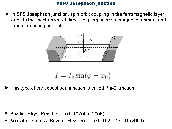 Phi-0 Josephson junction ► In SFS Josephson junction, spin orbit coupling in the ferromagnetic