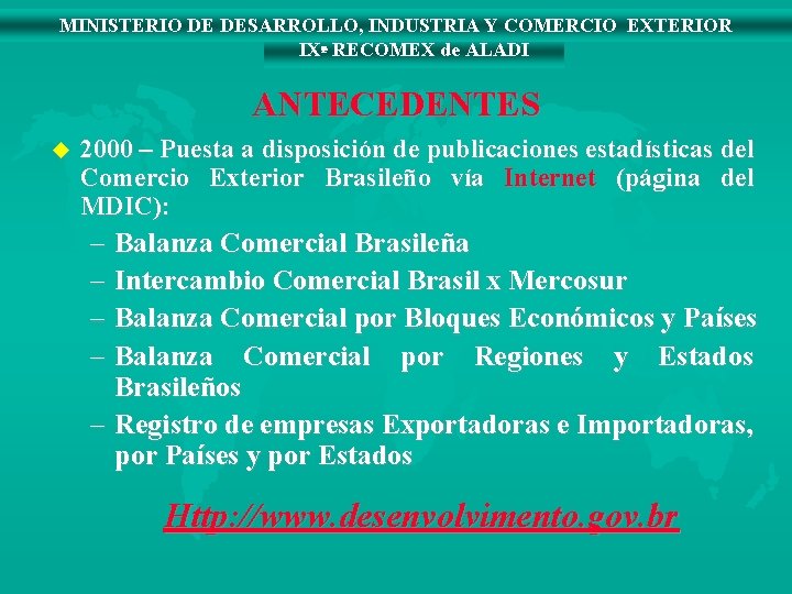 MINISTERIO DE DESARROLLO, INDUSTRIA Y COMERCIO EXTERIOR IXª RECOMEX de ALADI ANTECEDENTES u 2000