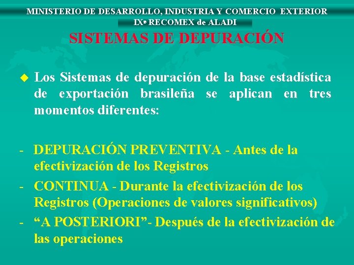 MINISTERIO DE DESARROLLO, INDUSTRIA Y COMERCIO EXTERIOR IXª RECOMEX de ALADI SISTEMAS DE DEPURACIÓN