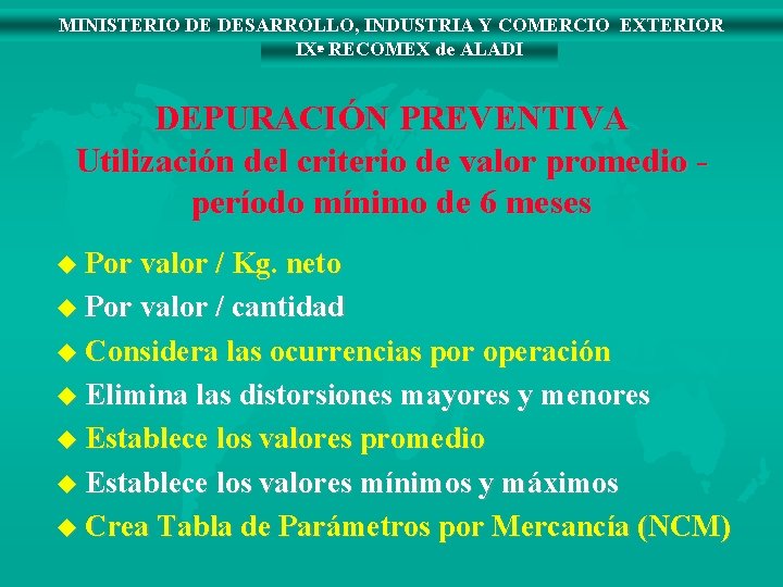 MINISTERIO DE DESARROLLO, INDUSTRIA Y COMERCIO EXTERIOR IXª RECOMEX de ALADI DEPURACIÓN PREVENTIVA Utilización