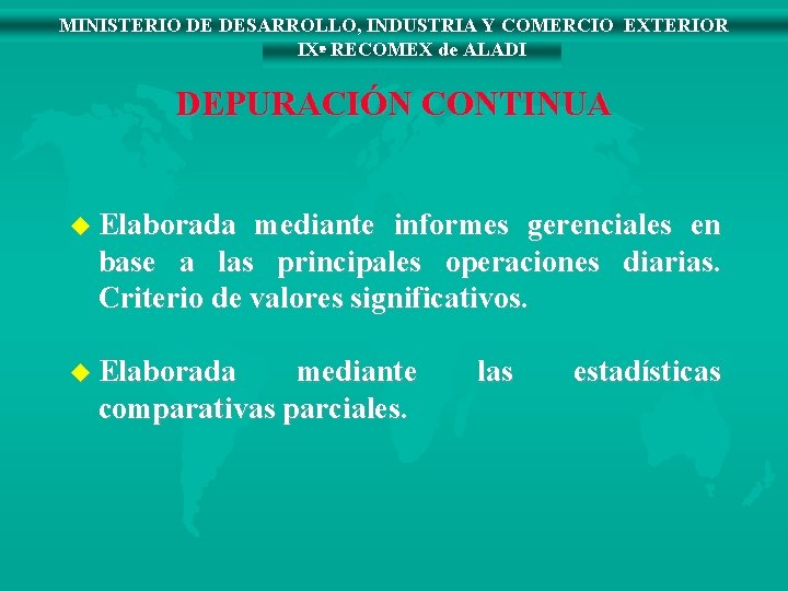 MINISTERIO DE DESARROLLO, INDUSTRIA Y COMERCIO EXTERIOR IXª RECOMEX de ALADI DEPURACIÓN CONTINUA u