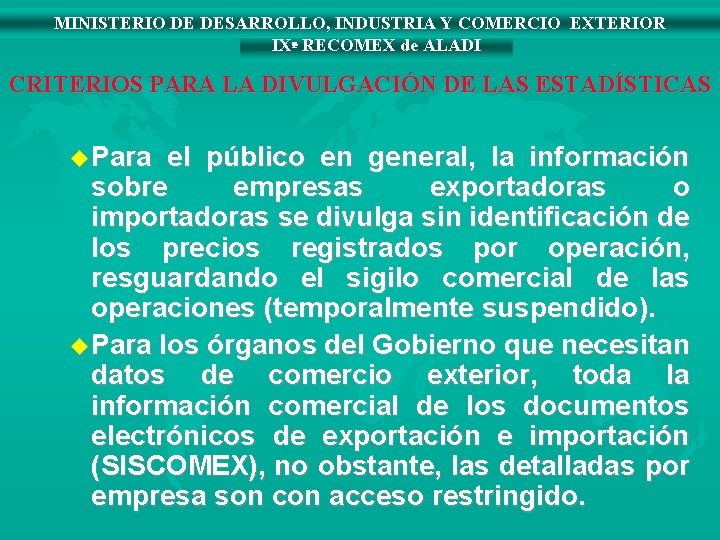 MINISTERIO DE DESARROLLO, INDUSTRIA Y COMERCIO EXTERIOR IXª RECOMEX de ALADI CRITERIOS PARA LA