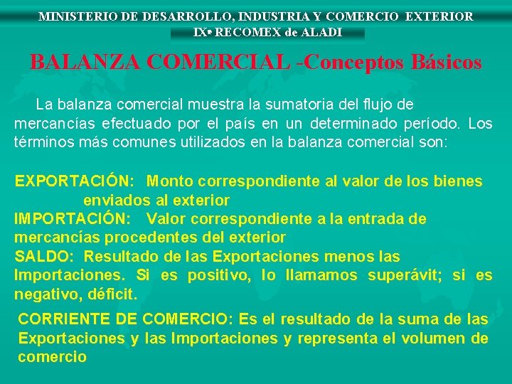 MINISTERIO DE DESARROLLO, INDUSTRIA Y COMERCIO EXTERIOR IXª RECOMEX de ALADI BALANZA COMERCIAL -Conceptos