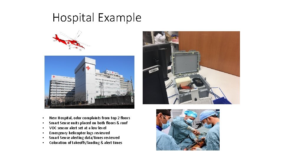 Hospital Example • • • New Hospital, odor complaints from top 2 floors Smart