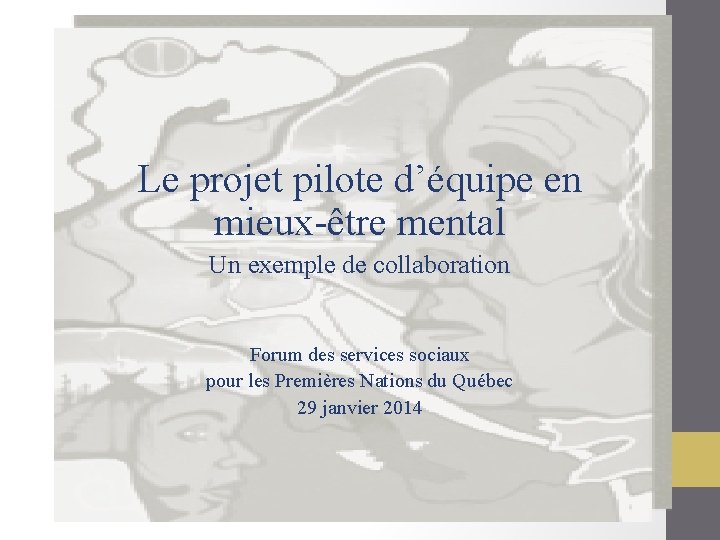 Le projet pilote d’équipe en mieux-être mental Un exemple de collaboration Forum des services