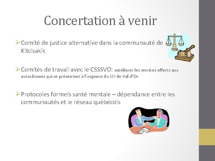 Concertation à venir ØComité de justice alternative dans la communauté de Kitcisakik ØComités de