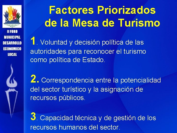 Factores Priorizados de la Mesa de Turismo 1. Voluntad y decisión política de las
