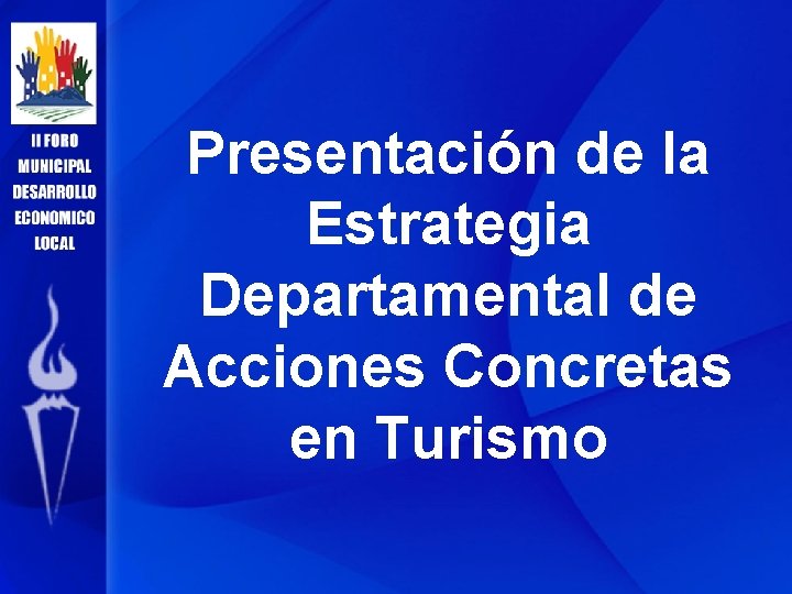 Presentación de la Estrategia Departamental de Acciones Concretas en Turismo 