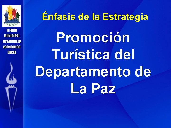 Énfasis de la Estrategia Promoción Turística del Departamento de La Paz 