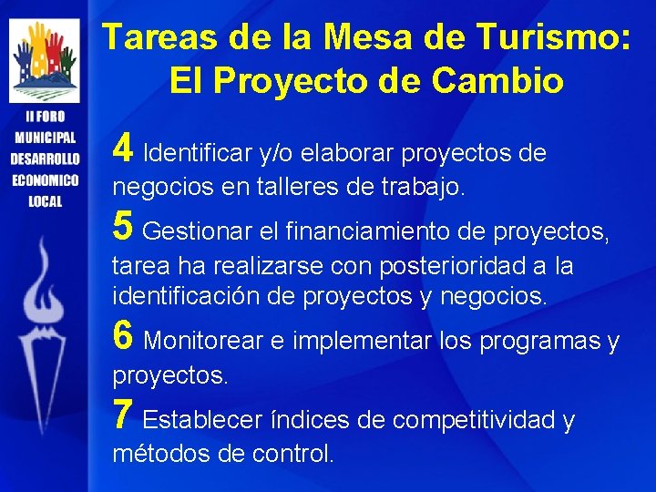 Tareas de la Mesa de Turismo: El Proyecto de Cambio 4 Identificar y/o elaborar