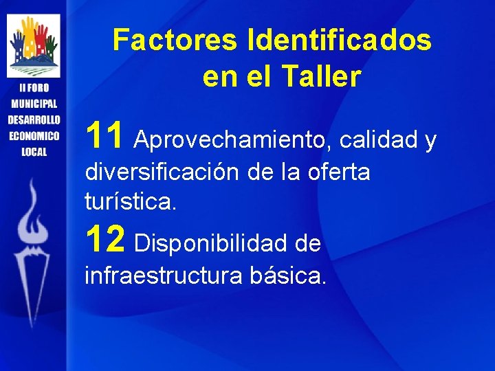 Factores Identificados en el Taller 11 Aprovechamiento, calidad y diversificación de la oferta turística.