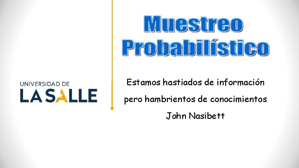 Estamos hastiados de información pero hambrientos de conocimientos John Nasibett 