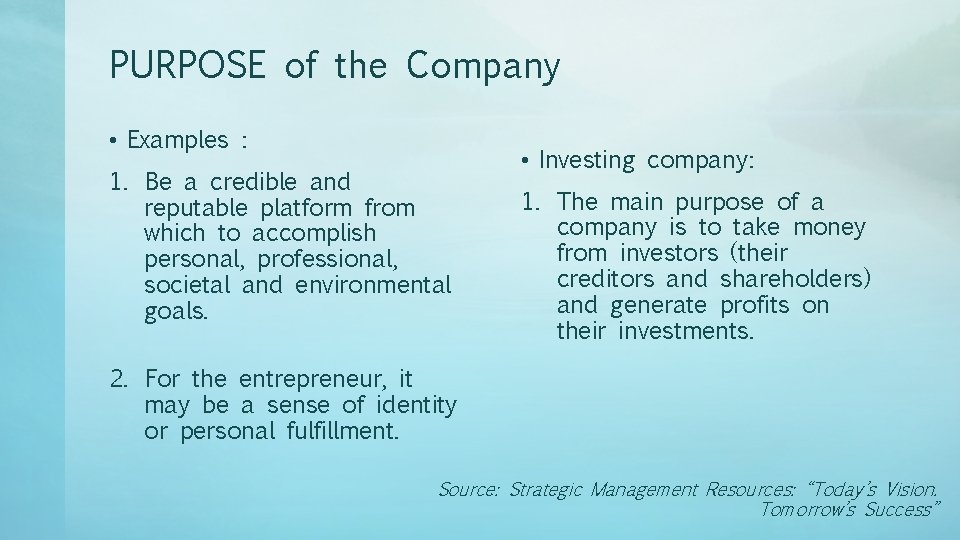 PURPOSE of the Company • Examples : 1. Be a credible and reputable platform