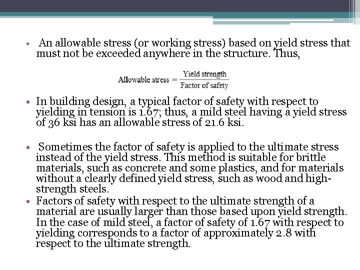  • An allowable stress (or working stress) based on yield stress that must