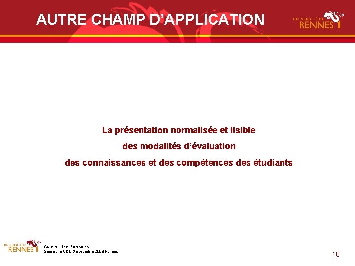 AUTRE CHAMP D’APPLICATION La présentation normalisée et lisible des modalités d’évaluation des connaissances et