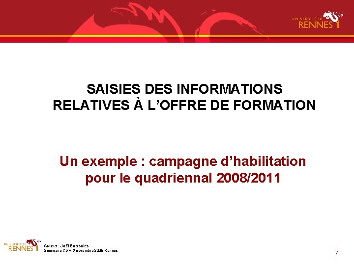 SAISIES DES INFORMATIONS RELATIVES À L’OFFRE DE FORMATION Un exemple : campagne d’habilitation pour