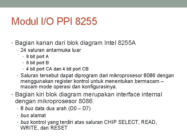 Modul I/O PPI 8255 • Bagian kanan dari blok diagram Intel 8255 A •