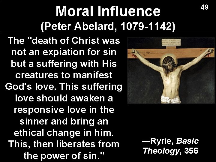 Moral Influence (Peter Abelard, 1079 -1142) The "death of Christ was not an expiation Moral Influence (Peter Abelard, 1079 -1142) The "death of Christ was not an expiation