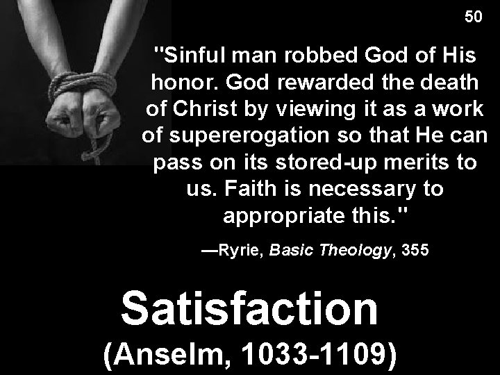 50 "Sinful man robbed God of His honor. God rewarded the death of Christ 50 "Sinful man robbed God of His honor. God rewarded the death of Christ