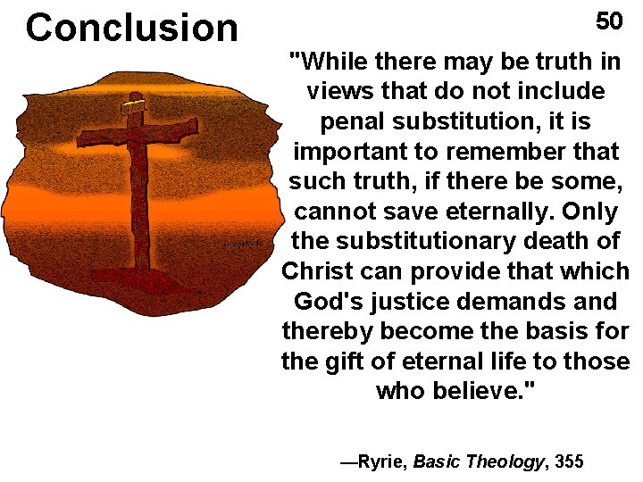 Conclusion 50 "While there may be truth in views that do not include penal Conclusion 50 "While there may be truth in views that do not include penal
