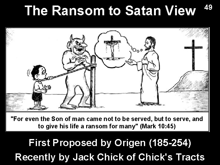 The Ransom to Satan View 49 "For even the Son of man came not The Ransom to Satan View 49 "For even the Son of man came not