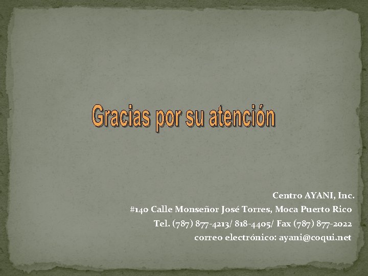 Centro AYANI, Inc. #140 Calle Monseñor José Torres, Moca Puerto Rico Tel. (787) 877