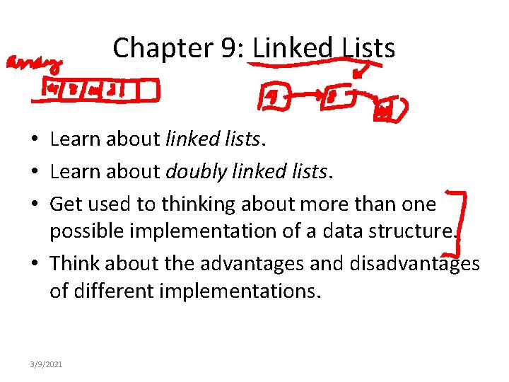 Chapter 9: Linked Lists • Learn about linked lists. • Learn about doubly linked