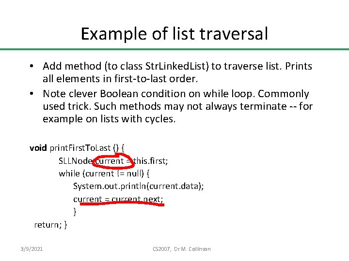 Example of list traversal • Add method (to class Str. Linked. List) to traverse