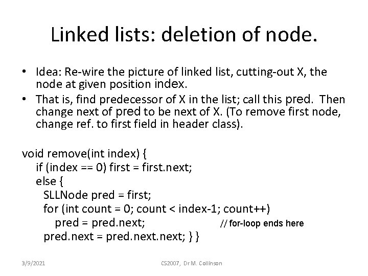Linked lists: deletion of node. • Idea: Re-wire the picture of linked list, cutting-out