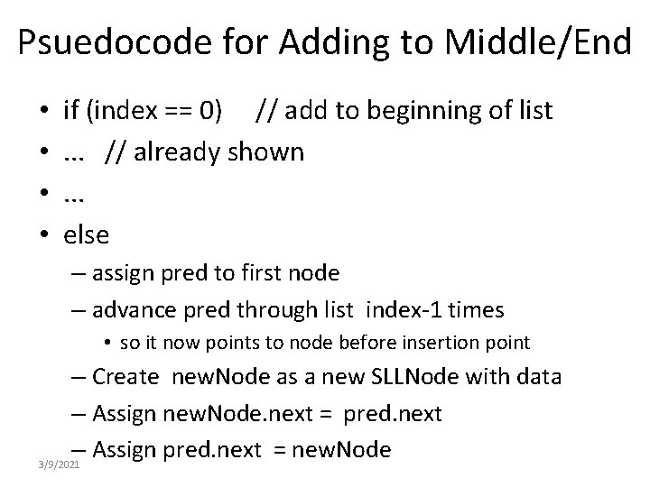 Psuedocode for Adding to Middle/End • • if (index == 0) // add to