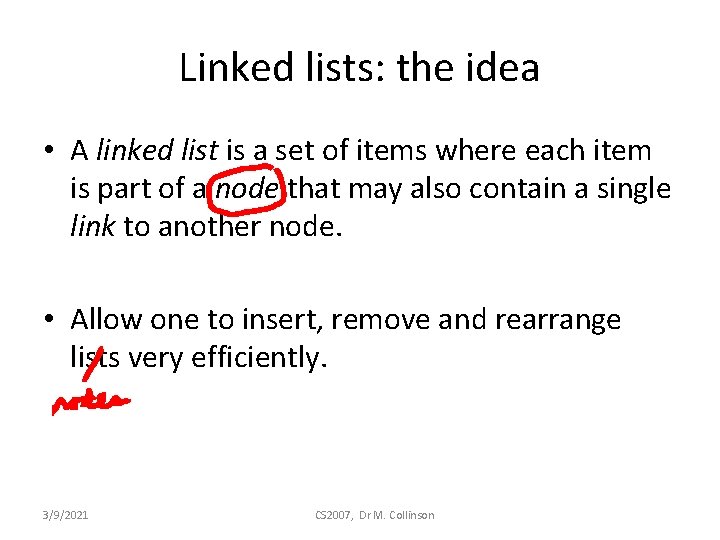 Linked lists: the idea • A linked list is a set of items where