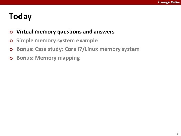 Carnegie Mellon Today ¢ ¢ Virtual memory questions and answers Simple memory system example