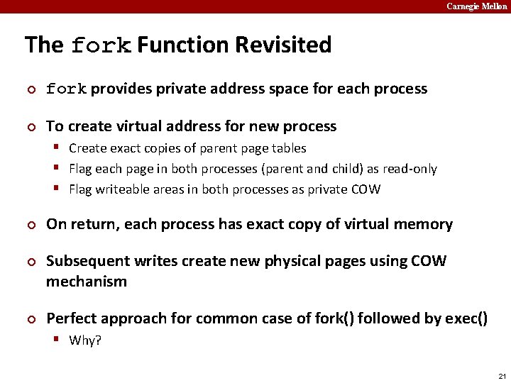 Carnegie Mellon The fork Function Revisited ¢ fork provides private address space for each