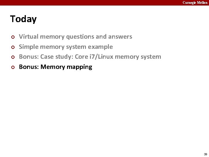 Carnegie Mellon Today ¢ ¢ Virtual memory questions and answers Simple memory system example