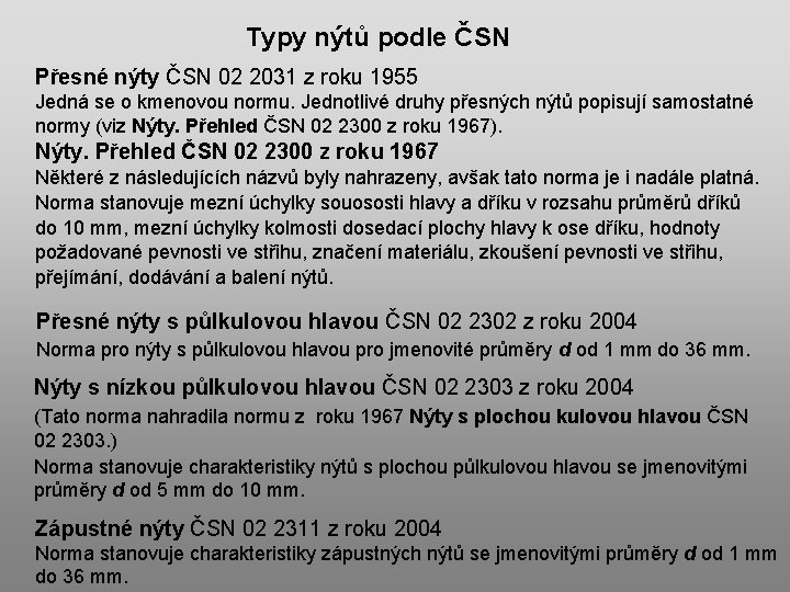 Typy nýtů podle ČSN Přesné nýty ČSN 02 2031 z roku 1955 Jedná se