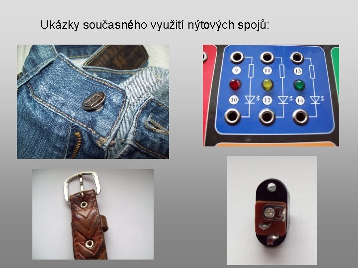 Ukázky současného využití nýtových spojů: 