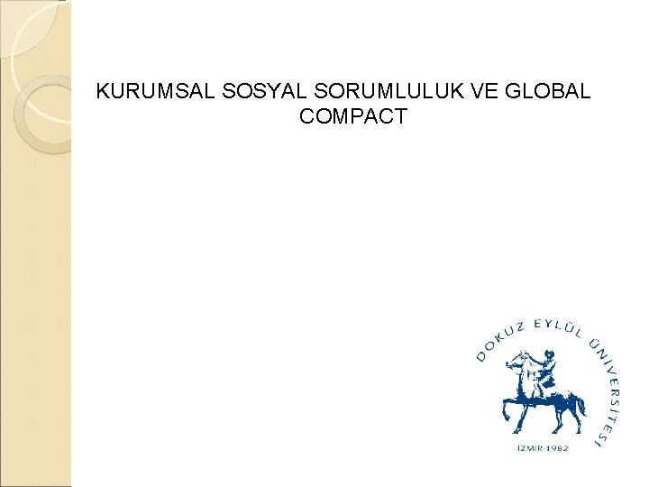 KURUMSAL SOSYAL SORUMLULUK VE GLOBAL COMPACT 