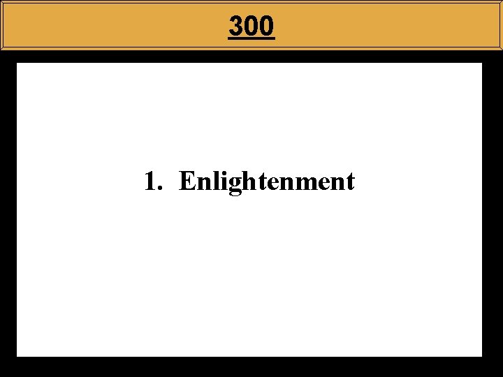 300 1. Enlightenment 