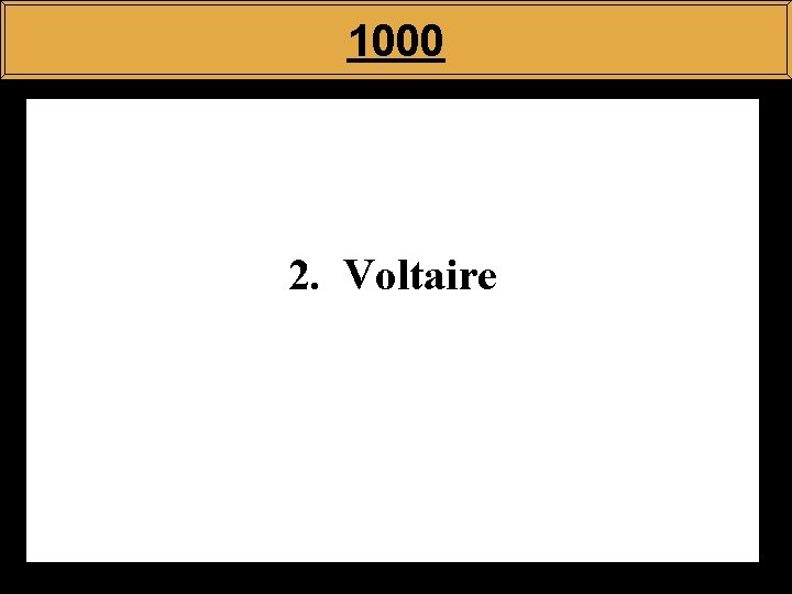 1000 2. Voltaire 