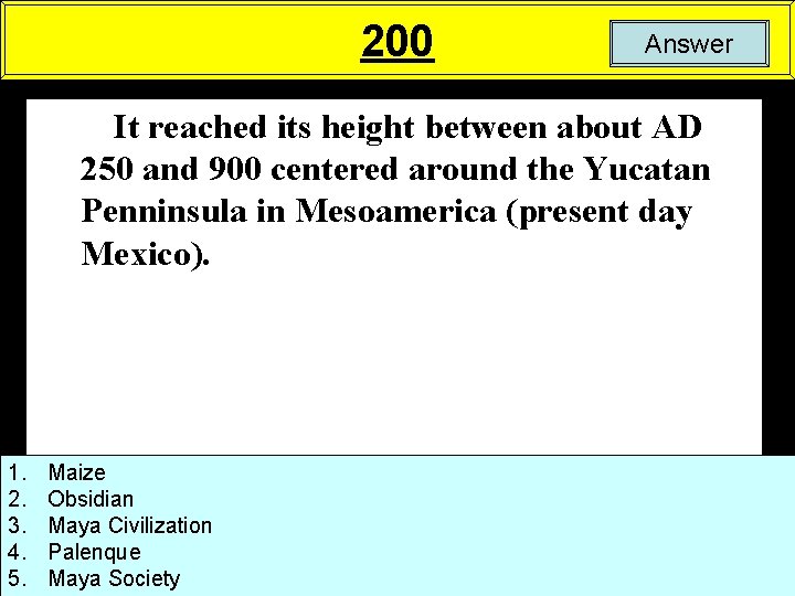 200 Answer It reached its height between about AD 250 and 900 centered around