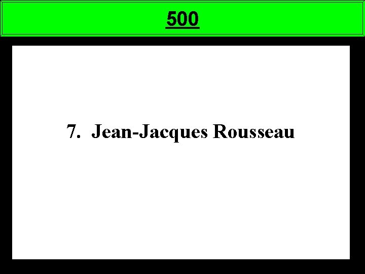 500 7. Jean-Jacques Rousseau 