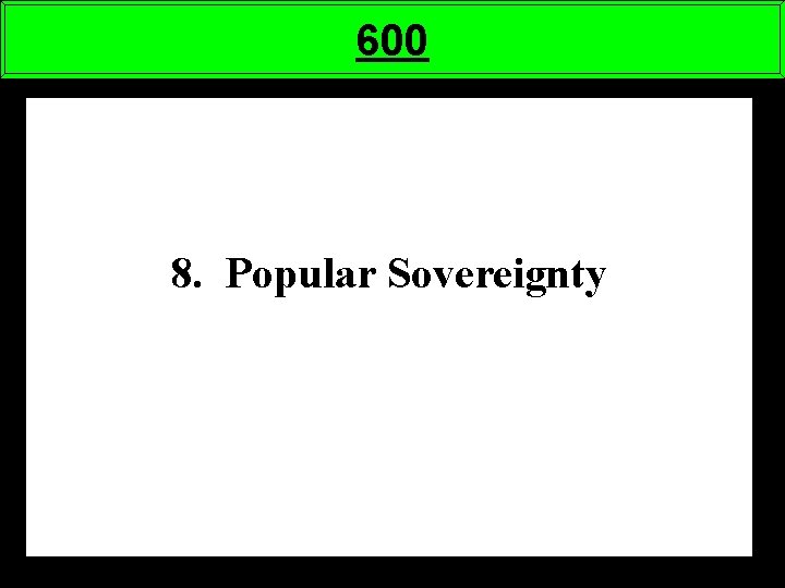 600 8. Popular Sovereignty 