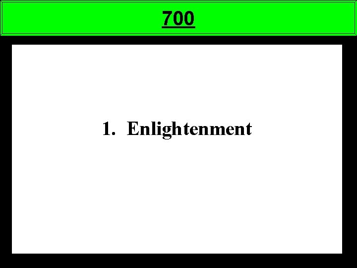 700 1. Enlightenment 
