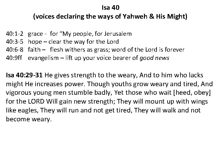 Isa 40 (voices declaring the ways of Yahweh & His Might) 40: 1 -2