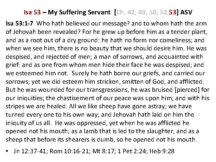Isa 53 – My Suffering Servant [Ch. 42, 49, 50, 52, 53] ASV Isa