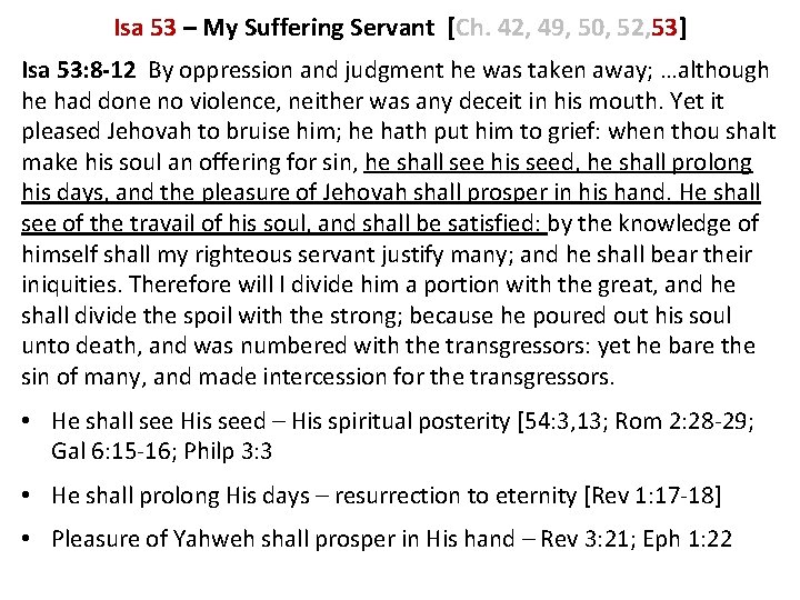 Isa 53 – My Suffering Servant [Ch. 42, 49, 50, 52, 53] Isa 53: