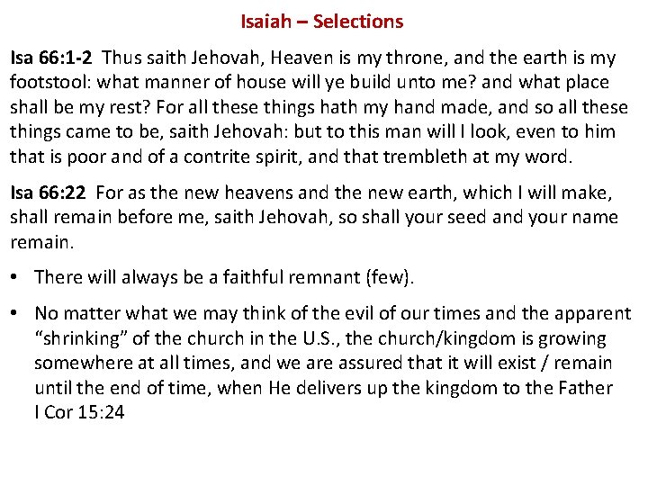 Isaiah – Selections Isa 66: 1 -2 Thus saith Jehovah, Heaven is my throne,